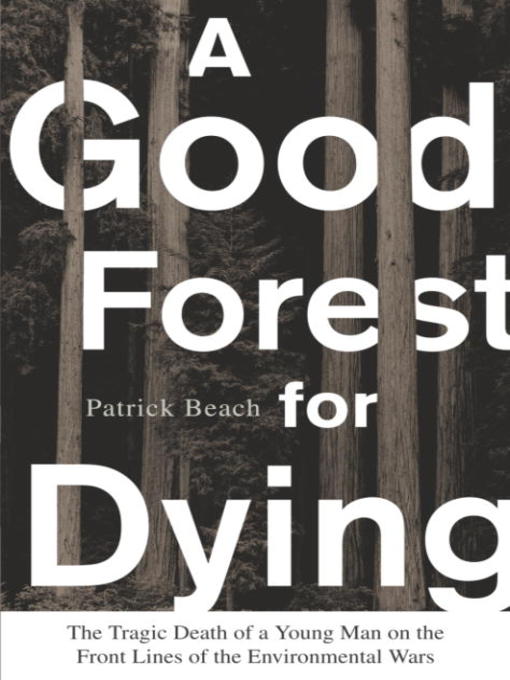 Title details for A Good Forest for Dying by Patrick Beach - Available